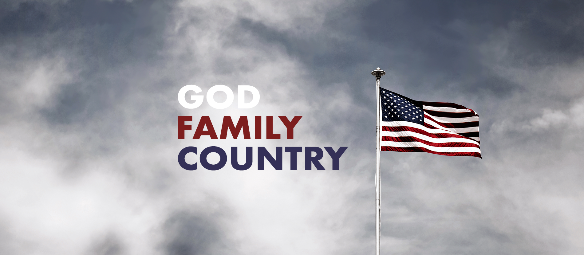 God-Family-Country The words God, Family, Country beside an American flag